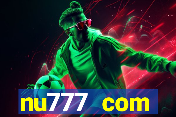 nu777 com plataforma de jogos